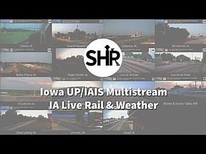 Steel Highway Iowa UP/IAIS Multi Stream - IA Live Rail & Weather #steelhighway
