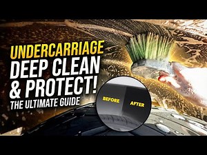 Deep Clean And Protect Your Undercarriage The Right Way! | Ultimate Guide