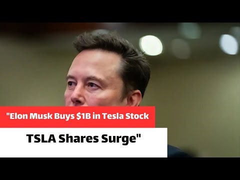 "Elon Musk Buys $1B in Tesla Stock — TSLA Shares Surge"