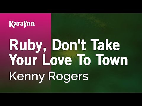 Ruby, Don't Take Your Love To Town - Kenny Rogers | Karaoke Version | KaraFun