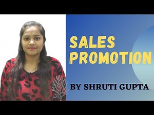 Sales Promotion Meaning, Concept and techniques | Class12, Bcom, Mcom, PGT Commerce| By Shruti Gupta