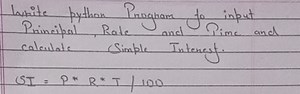 Write a python program to input Principal, Rate and Time and ca... | Filo