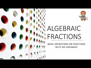 Algebraic fractions 1: basic fraction laws