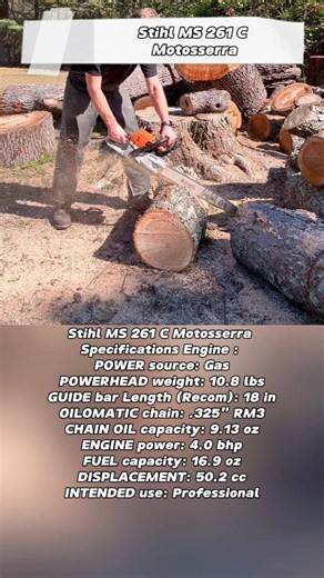 Stihl MS 261 C Motosserra Specifications Engine : 🤠🤠🤠 POWER source: Gas POWERHEAD weight: 10.8 lbs GUIDE bar Length (Recom): 18 in OILOMATIC chain: .325" RM3 CHAIN OIL capacity: 9.13 oz ENGINE power: 4.0 bhp FUEL capacity: 16.9 oz DISPLACEMENT: 50.2 cc INTENDED use: Professional #fblifestyle #husqvarna #engine #chainsaw #stihl #motosierras #motorfúrész #kettensäge #tronçonneuse #chainsawman #stihlchainsaw #motosega #motosierra #motorsage #láncfűrész #reel #fyp #viral #fypviral | Xi Farhan AiX