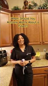 When Should You Actually Worry About a Fever?