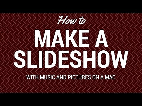 How to Make a Slideshow With music and Pictures on Mac