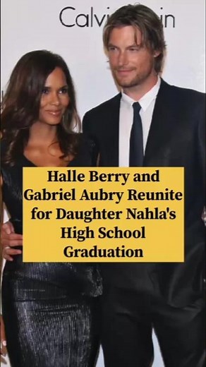 Halle Berry and Gabriel Aubry Reunite for Daughter Nahla's High School Graduation #HalleBerry #viral