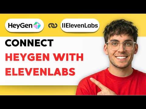How to Connect Heygen With Elevenlabs [2026 Full Guide]