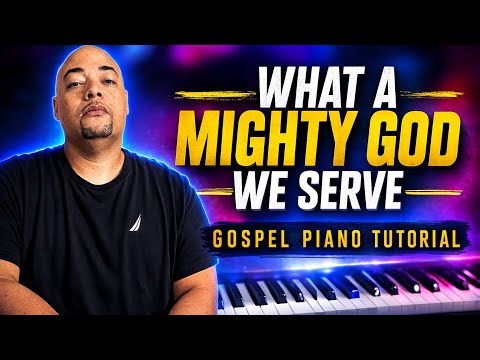 What A Mighty God We Serve | Gospel Piano Tutorial