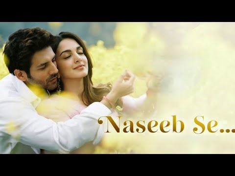 Naseeb Se (Lyrical) SatyaPrem Ki Katha | Kartik, Kiara | Sameer V, Sajid N, Namah | Payal D,Vishal M