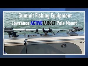 Summit Fishing Equipment Lowrance ActiveTarget Transducer Pole Mount with Scotty Ball mount