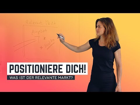 Positionierung | Relevanter Markt & Marktabgrenzung - Wie Du den Zielmarkt definierst