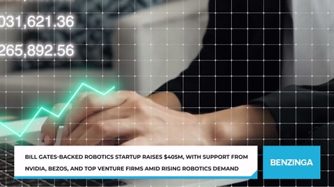 Bill Gates-Backed Robotics Startup Raises $405M, With Support From Nvidia, Bezos, And Top Venture Firms Amid Rising Robotics Demand