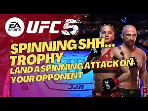 EA Sports UFC 5 Spinning Shh... Trophy: How to Land a Spinning Attack on Your Opponent