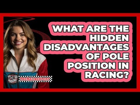 What Are The Hidden Disadvantages Of Pole Position In Racing? - The Racing Xpert