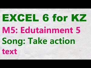 EXCEL 6 for Kaz M5 / Edutainment 5 / SONG: Take action (text)