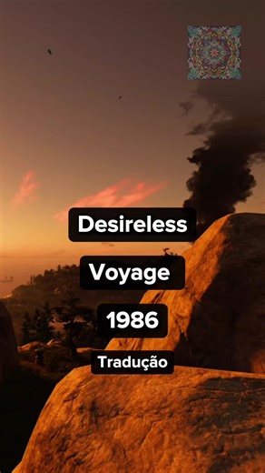 Desireless Voyage: A Música Clássica com Tradução