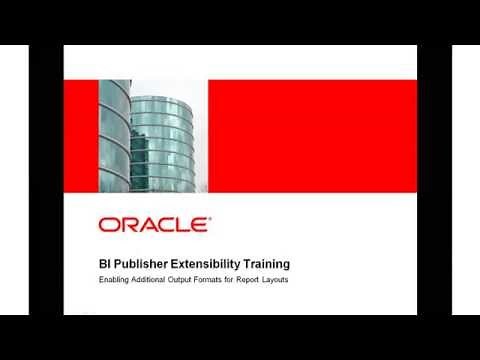 BI Publisher Extensibility Training - Enabling Additional Output Formats for Report Layouts