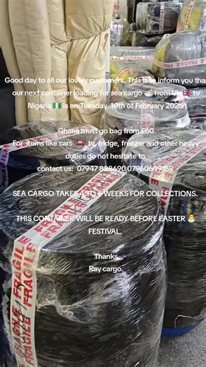 Good day to all our lovely customers. This is to inform you that our next container loading for sea cargo 🛳 from Uk 🇬🇧 to Nigeria 🇳🇬 is on Tuesday 10th of February 2026 Ghana must go bag from £60 For items like cars 🚗, tv, fridge, freezer and other heavy duties do not hesitate to contact us: 07947 828690,07960649159 SEA CARGO TAKES 4 TO 6 WEEKS FOR COLLECTIONS. THIS CONTAINER WILL BE READY BEFORE EASTER 🐣 FESTIVAL. Thanks Ray cargo.