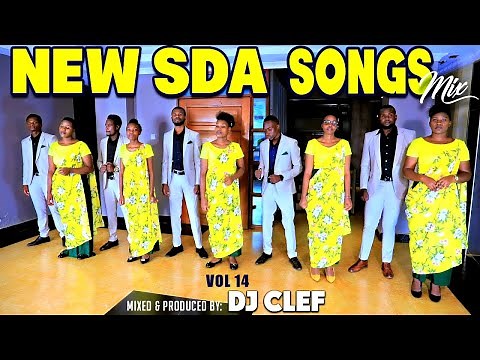 LATEST SDA SONGS MIX 2026 VOL 14 - DJ CLEF | CHRIST FOLLOWERS, HEAVENLY ECHOES, SERMONATE,NGOMONGO
