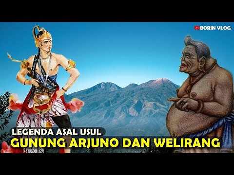 Legenda Asal Usul Gunung Arjuno dan Welirang