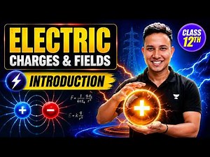 Class 12 Physics Chapter 1 | Electric Charges & Fields - Introduction | Boards 2026-27 | Alok Sir