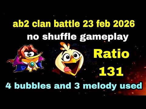 Angry birds 2 clan battle 23 feb 2026 no shuffle gameplay 4 bubbles and 3 melody used Ratio 131#ab2