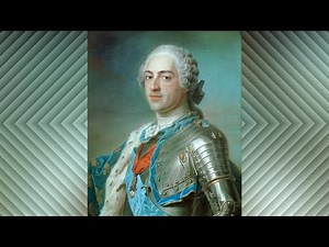 The life of His Majesty the King Louis XV of France - (1710 – 1774)