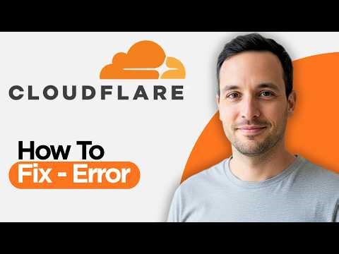How to Fix - Cloudflare Error (2026 Step by Step Guide)