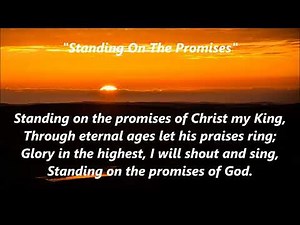 STANDING ON THE PROMISES Of GOD My Savior Christ King Hymn Lyrics Word sing along song music UMC 374