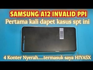 SAMSUNG A12 INVALID PPI