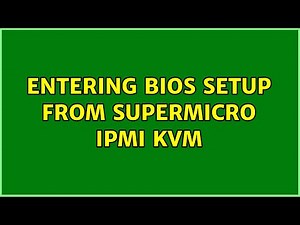 Entering BIOs Setup from Supermicro IPMI KVM (4 Solutions!!)