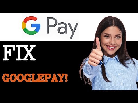 How To Fix Google Pay Not Working (2025)