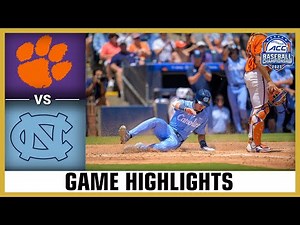 Clemson vs. North Carolina Game Highlights | 2025 ACC Baseball Championship (Finals)