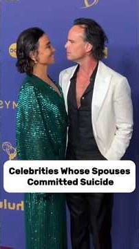 Celebrities Whose Spouses Committed Suicide