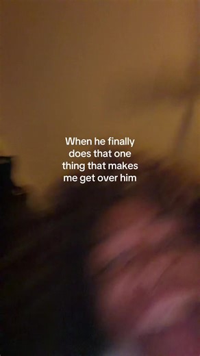 When He Does That One Thing to Make You Forget Your Ex