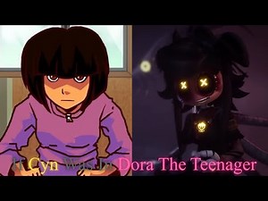 If Cyn Was In Dora The Teenager (Joel G)