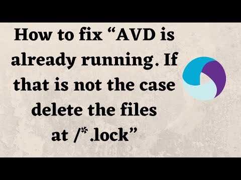 How to fix "AVD is already running. If that is not the case delete the files at /*.lock"