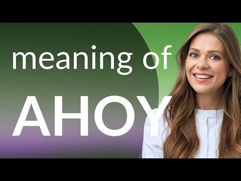 "Ahoy!" - The Sailor's Greeting