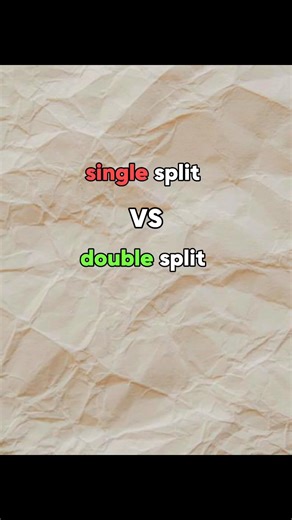 single muscle split or double muscle split. which is best?
