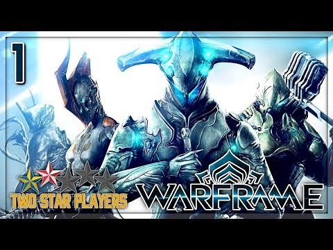 Warframe - Wake Up, Tenno [Part 1] Two Star Players