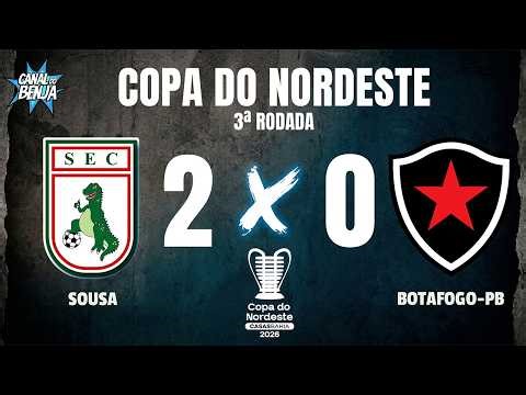 🔴 SOUSA X BOTAFOGO-PB | AO VIVO COM IMAGENS | COPA DO NORDESTE 2026