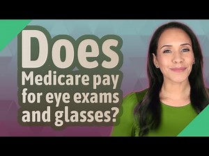 Does Medicare pay for eye exams and glasses?