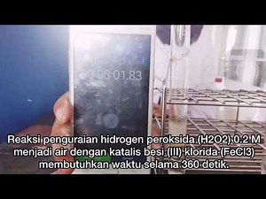 Laju Reaksi Penguraian H2O2 dengan Katalis FeCl3 (Rate Reaction of Decomposition H2O2)
