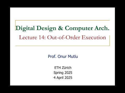 Digital Design and Computer Arch. - L14: Out-of-Order Execution (Spring 2025)
