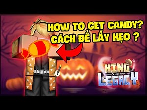 CÁCH ĐỂ LẤY CANDY | KẸO TRONG GAME | KING LEGACY |
