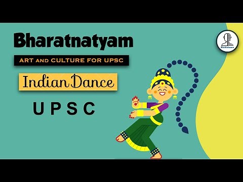 Bharatnatyam | Indian Dance Forms for UPSC | Indian Art and Culture for UPSC