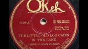 The Little Old Log Cabin In The Lane Fiddlin John Carson Chords - ChordU