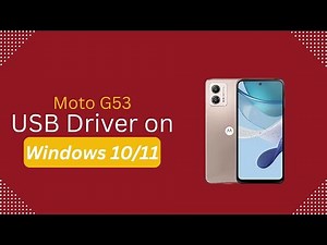 Moto G53 USB Driver on Windows 10/11 Free Download