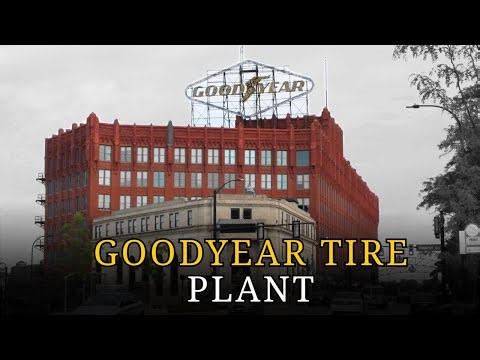 The Dark Story of America’s Tire Giant: Goodyear Tire Plant, Akron